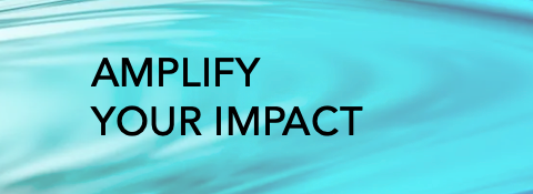 Amplify your Impact